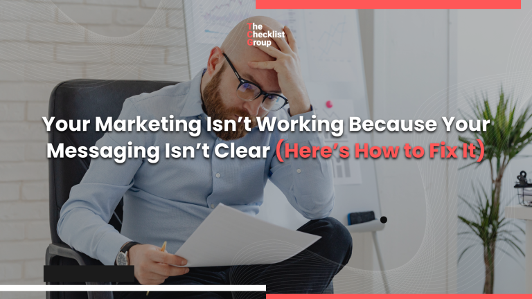 Your Marketing Isn’t Working Because Your Messaging Isn’t Clear — Here’s How to Fix It